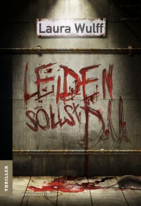 Laura Wulff - Leiden sollst Du - Cover